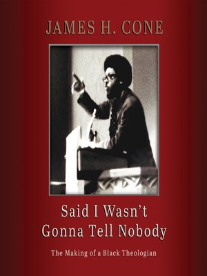 cover image of Said I Wasn't Gonna Tell Nobody